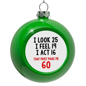 I look, i feel, i act..., Green Christmas tree ornament bauble 8cm