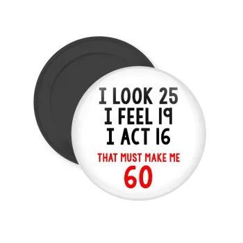 I look, i feel, i act..., Μαγνητάκι ψυγείου στρογγυλό διάστασης 5cm