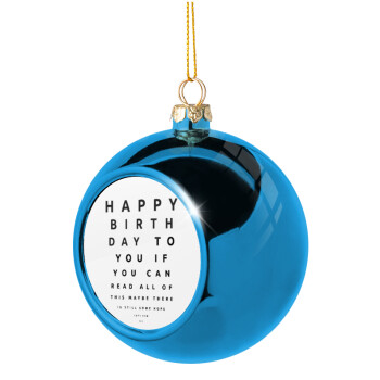 EYE tester happy birthday., Χριστουγεννιάτικη μπάλα δένδρου Μπλε 8cm
