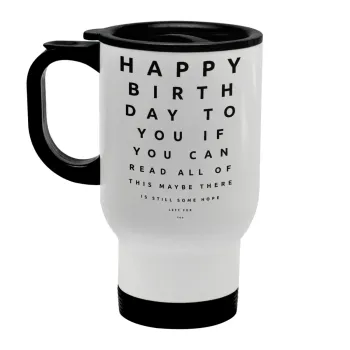 EYE tester happy birthday., Κούπα ταξιδιού ανοξείδωτη με καπάκι, διπλού τοιχώματος (θερμό) λευκή 450ml