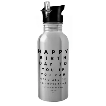 EYE tester happy birthday., Παγούρι νερού Ασημένιο με καλαμάκι, ανοξείδωτο ατσάλι 600ml