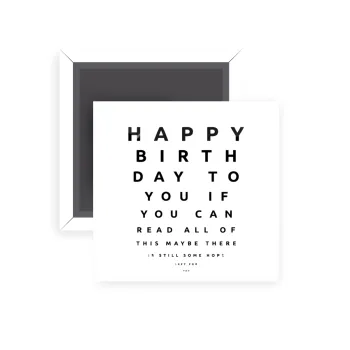 EYE tester happy birthday., Μαγνητάκι ψυγείου τετράγωνο διάστασης 5x5cm