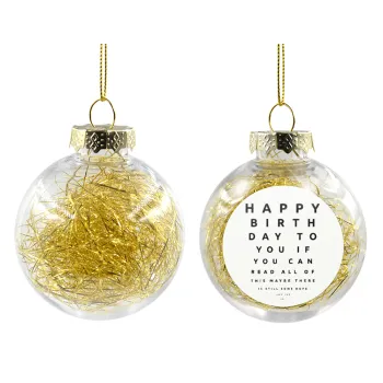 EYE tester happy birthday., Transparent Christmas tree ball ornament with gold filling 8cm