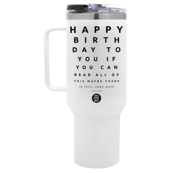 EYE tester happy birthday., Mega Stainless steel Tumbler with lid, double wall 1,2L