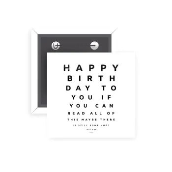 EYE tester happy birthday., Κονκάρδα παραμάνα τετράγωνη 5x5cm
