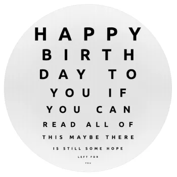 EYE tester happy birthday., Mousepad Round 20cm