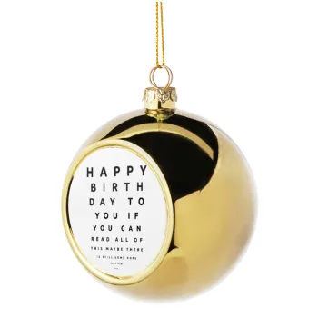 EYE tester happy birthday., Golden Christmas tree ball ornament 8cm