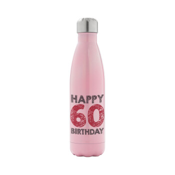 Happy 60 birthday!!!, Μεταλλικό παγούρι θερμός Ροζ Ιριδίζον (Stainless steel), διπλού τοιχώματος, 500ml