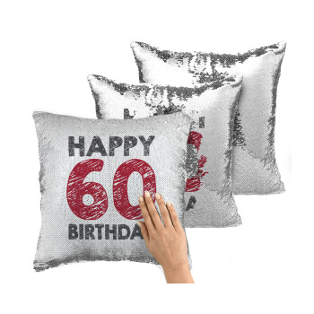 Happy 60 birthday!!!, Μαξιλάρι καναπέ Μαγικό Ασημένιο με πούλιες 40x40cm περιέχεται το γέμισμα