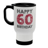 Happy 60 birthday!!!, Κούπα ταξιδιού ανοξείδωτη με καπάκι, διπλού τοιχώματος (θερμό) λευκή 450ml