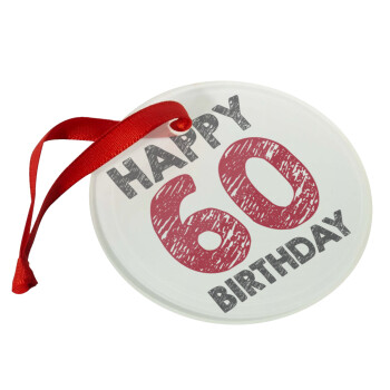 Happy 60 birthday!!!, Χριστουγεννιάτικο στολίδι γυάλινο 9cm