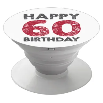 Happy 60 birthday!!!, Phone Holders Stand  Λευκό Βάση Στήριξης Κινητού στο Χέρι