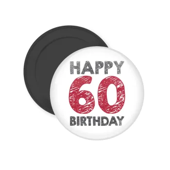 Happy 60 birthday!!!, Μαγνητάκι ψυγείου στρογγυλό διάστασης 5cm
