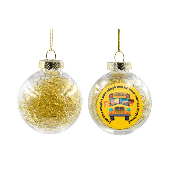 Στον αγαπημένο μου οδηγό που με πάει  σπίτι με ασφάλεια!, Στολίδι Χριστουγεννιάτικη μπάλα δένδρου διάφανη με χρυσό γέμισμα 8cm