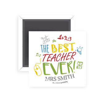The best teacher ever!, Μαγνητάκι ψυγείου τετράγωνο διάστασης 5x5cm