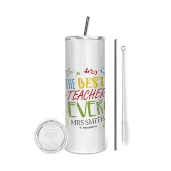 The best teacher ever!, Eco friendly stainless steel tumbler 600ml, with metal straw & cleaning brush