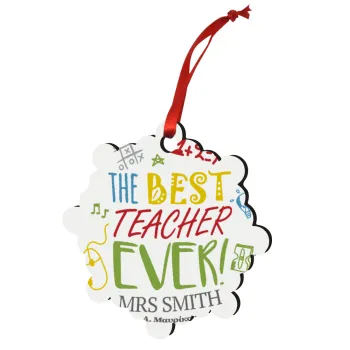 The best teacher ever!, Christmas ornament snowflake wooden 7.5cm