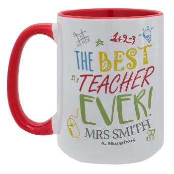 The best teacher ever!, Κούπα Mega 15oz, κεραμική Κόκκινη, 450ml