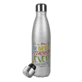 The best teacher ever!, Metallic Glitter Silver Thermos Flask (Stainless steel), double-walled, 500ml