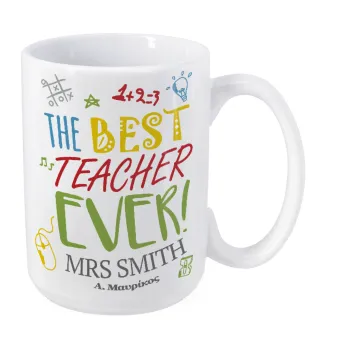 The best teacher ever!, Κούπα Mega, κεραμική, 450ml