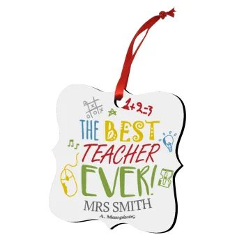 The best teacher ever!, Christmas ornament polygon wooden 7.5cm