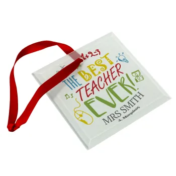 The best teacher ever!, Στολίδι Χριστουγεννιάτικο στολίδι γυάλινο τετράγωνο 9x9cm