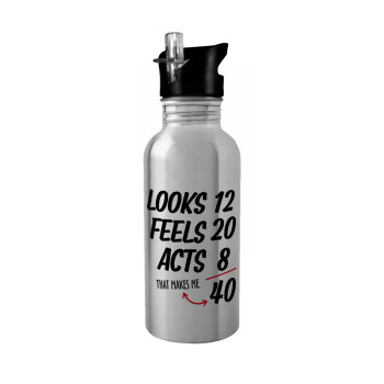 Looks, feels, acts LIKE your AGE, Water bottle Silver with straw, stainless steel 600ml