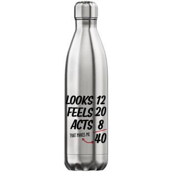 Looks, feels, acts LIKE your AGE, Μεταλλικό παγούρι θερμός Inox (Stainless steel), διπλού τοιχώματος, 750ml