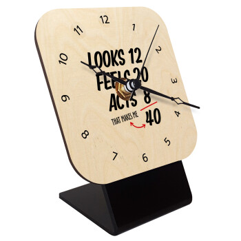 Looks, feels, acts LIKE your AGE, Quartz Table clock in natural wood (10cm)