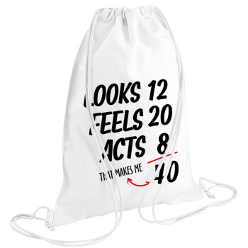 Looks, feels, acts LIKE your AGE, Τσάντα πλάτης πουγκί GYMBAG λευκή (28x40cm)