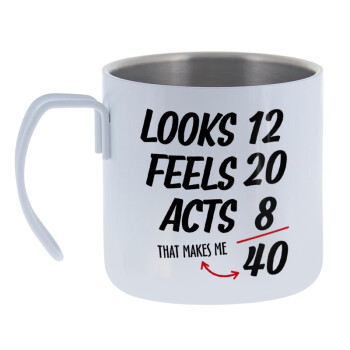 Looks, feels, acts LIKE your AGE, Mug Stainless steel double wall 400ml