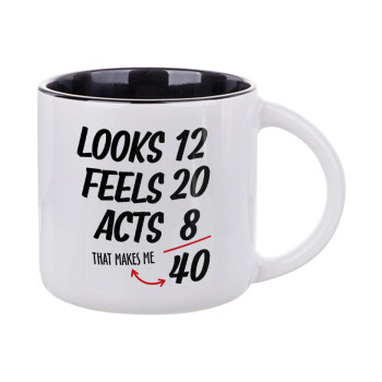 Looks, feels, acts LIKE your AGE, Κούπα κεραμική 400ml Λευκή/Μαύρη