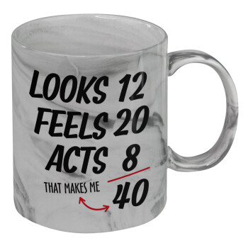 Looks, feels, acts LIKE your AGE, Mug ceramic marble style, 330ml