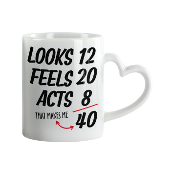 Looks, feels, acts LIKE your AGE, Mug heart handle, ceramic, 330ml