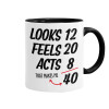 Looks, feels, acts LIKE your AGE, Κούπα χρωματιστή μαύρη, κεραμική, 330ml