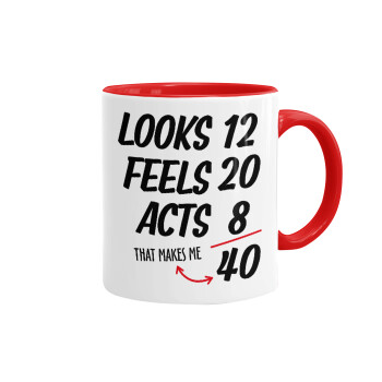 Looks, feels, acts LIKE your AGE, Mug colored red, ceramic, 330ml