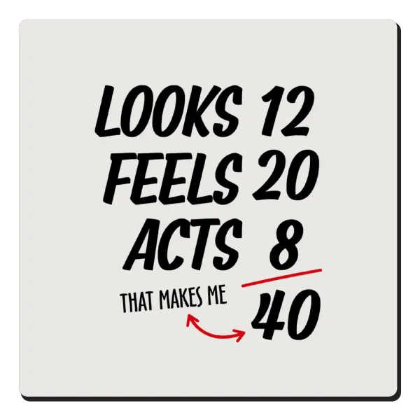 Looks, feels, acts LIKE your AGE — 1