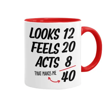 Looks, feels, acts LIKE your AGE, Κούπα χρωματιστή κόκκινη, κεραμική, 330ml
