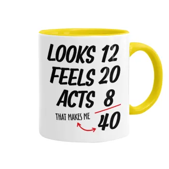 Looks, feels, acts LIKE your AGE, Mug colored yellow, ceramic, 330ml