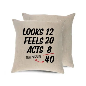 Looks, feels, acts LIKE your AGE, Μαξιλάρι καναπέ ΛΙΝΟ 40x40cm περιέχεται το  γέμισμα