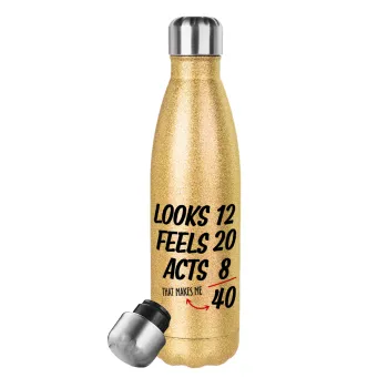 Looks, feels, acts LIKE your AGE, Glitter gold stainless steel thermos bottle, double-walled, 500ml