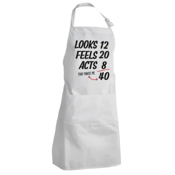 Looks, feels, acts LIKE your AGE, Adult Chef Apron (with sliders and 2 pockets)