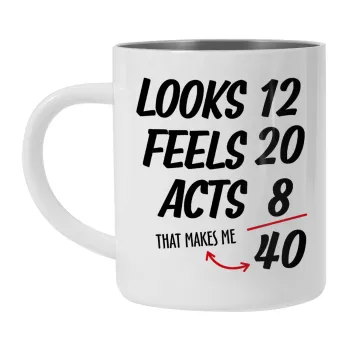Looks, feels, acts LIKE your AGE, Mug Stainless steel double wall 300ml