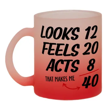 Looks, feels, acts LIKE your AGE, Κούπα γυάλινη δίχρωμη με βάση το κόκκινο ματ, 330ml