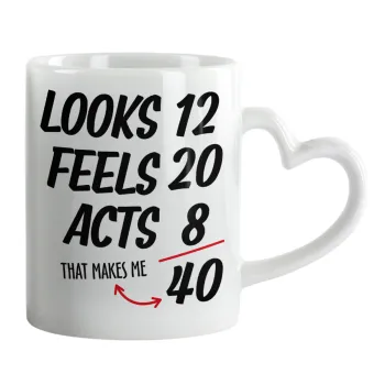 Looks, feels, acts LIKE your AGE, Mug heart handle, ceramic, 330ml
