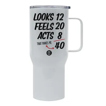 Looks, feels, acts LIKE your AGE, Tumbler με καπάκι, διπλού τοιχώματος (θερμό) 750L