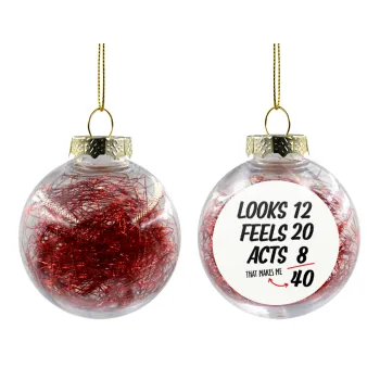 Looks, feels, acts LIKE your AGE, Transparent Christmas tree ball ornament with red filling 8cm