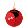 Censored, Χριστουγεννιάτικη μπάλα δένδρου Κόκκινη 8cm