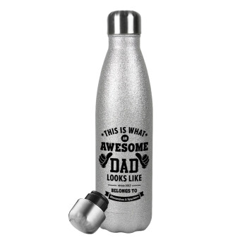 This is what an Awesome DAD looks like, Μεταλλικό παγούρι θερμός Glitter Aσημένιο (Stainless steel), διπλού τοιχώματος, 500ml