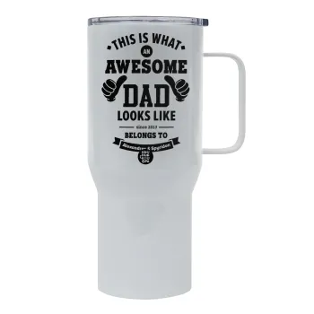 This is what an Awesome DAD looks like, Mega Stainless steel Tumbler with lid, double wall 750L